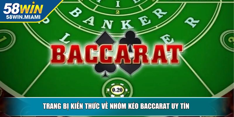 Trang bị kiến thức về nhóm kéo Baccarat uy tín
